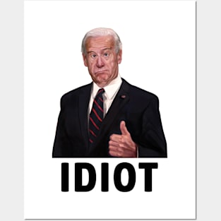 Joe Biden - An Idiot Posters and Art